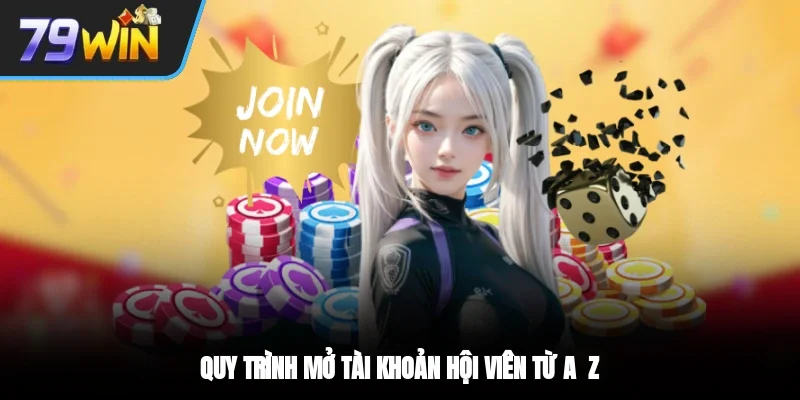 Quy trình mở tài khoản hội viên từ A - Z